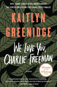 Title: We Love You, Charlie Freeman, Author: Kaitlyn Greenidge