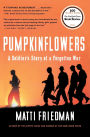 Pumpkinflowers: A Soldier's Story of a Forgotten War