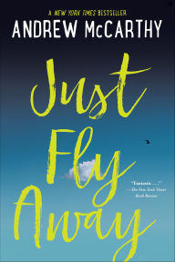 Title: Just Fly Away, Author: Andrew McCarthy