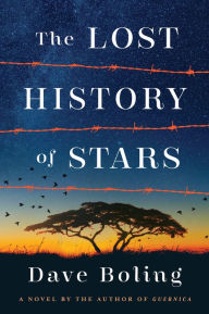 Title: The Lost History of Stars: A Novel By The Author Of Guernica, Author: Dave Boling