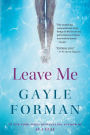 Leave Me: A Novel