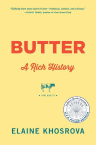 Title: Butter: A Rich History, Author: Elaine Khosrova