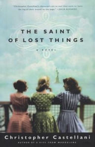 Title: The Saint of Lost Things: A Novel, Author: Christopher Castellani