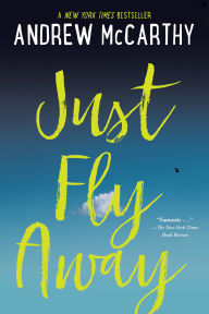 Title: Just Fly Away, Author: Andrew McCarthy