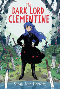 Download google books to pdf The Dark Lord Clementine  by Sarah Jean Horwitz 9781616208943