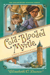 Title: Cold-Blooded Myrtle (Myrtle Hardcastle Mystery 3), Author: Elizabeth C. Bunce