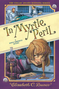 Title: In Myrtle Peril (Myrtle Hardcastle Mystery 4), Author: Elizabeth C. Bunce