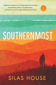 Title: Southernmost, Author: Silas House