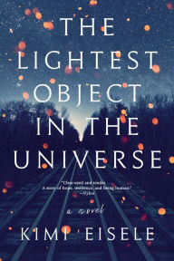 Title: The Lightest Object in the Universe, Author: Kimi Eisele