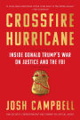 Crossfire Hurricane: Inside Donald Trump's War on the FBI