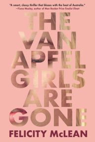 Title: The Van Apfel Girls Are Gone, Author: Felicity McLean