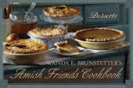 Wanda E. Brunstetter's Amish Friends Cookbook: Desserts