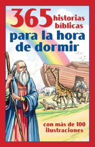 Title: 365 historias bíblicas para la hora de dormir: con más de 100 ilustraciones, Author: Barbour Publishing