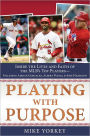 Playing with Purpose - Baseball Inside the Lives and Faith of Major League Stars