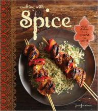 Cooking with Spice: Easy Dishes From Around the World