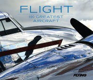 Title: Flight: 100 Greatest Aircraft, Author: Mark Phelps