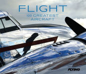Alternative view 1 of Flight: 100 Greatest Aircraft