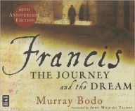 Francis: The Journey and the Dream