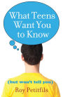 What Teens Want You to Know (But Won't Tell You)