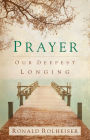 Prayer: Our Deepest Longing