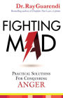 Fighting Mad: Practical Solutions for Conquering Anger