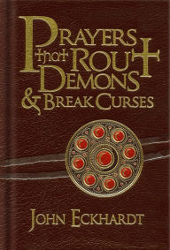 Title: Prayers That Rout Demons and Break Curses, Author: John Eckhardt