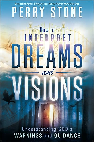 How to Interpret Dreams and Visions: Understanding God's Warnings and