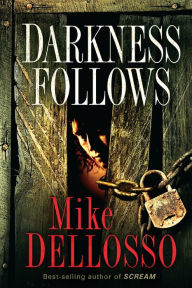 Title: Darkness Follows, Author: Mike Dellosso