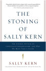 The Stoning of Sally Kern: The Liberal Attack on Christian Conservatism--and Why We Must Take a Stand