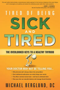 Tired of Being Sick and Tired: The Overlooked Keys to a Healthy Thyroid
