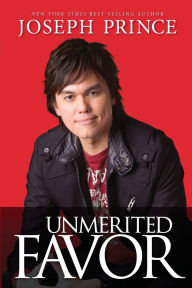Title: Unmerited Favor, Author: Joseph Prince