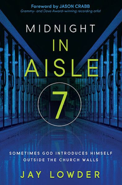 Midnight in Aisle Seven: Sometimes God Introduces Himself Outside the Church Walls