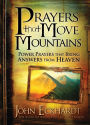 Prayers that Move Mountains: Power Prayers that Bring Answers from Heaven