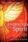 Anointed by the Spirit: A Study of Jesus and His Followers
