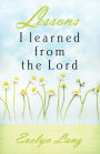 Lessons I Learned From The Lord