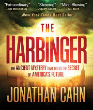 Title: The Harbinger: The Ancient Mystery that Holds the Secret of America's Future, Author: Jonathan Cahn