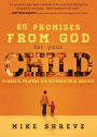 65 Promises from God for Your Child: Powerful Prayers for Supernatural Results