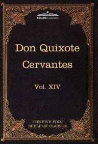 Don Quixote of the Mancha, Part 1: The Five Foot Shelf of Classics, Vol. XIV (in 51 Volumes)