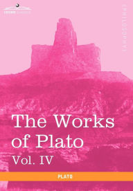 Title: The Works of Plato, Vol. IV (in 4 Volumes): Charmides, Lysis, Other Dialogues & the Laws, Author: Plato