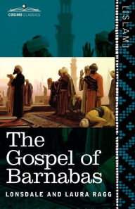 Title: The Gospel of Barnabas, Author: Lonsdale Ragg