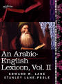 An Arabic-English Lexicon (in Eight Volumes), Vol. II: Derived from the Best and the Most Copious Eastern Sources