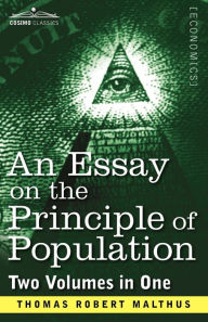 Title: An Essay on the Principle of Population (Two Volumes in One), Author: Thomas Robert Malthus