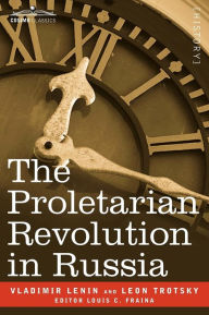 Title: The Proletarian Revolution in Russia, Author: Vladimir Lenin