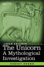 The Unicorn: A Mythological Investigation