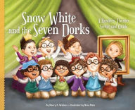 Snow White and the Seven Dorks: A Readers' Theater Script and Guide