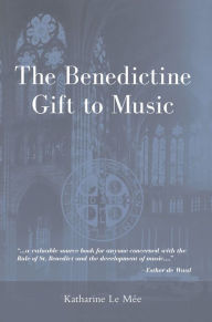 Title: Benedictine Gift to Music, The, Author: Katherine Lee Mee