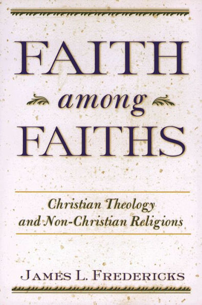 Faith among Faiths: Christian Theology and Non-Christian Religions