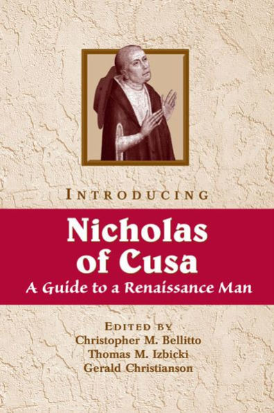 Introducing Nicholas of Cusa: A Guide to a Renaissance Man