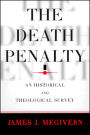 Death Penalty, The: An Historical and Theological Survey