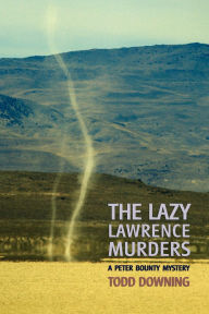 Title: The Lazy Lawrence Murders (a Sheriff Peter Bounty Mystery), Author: Todd Downing